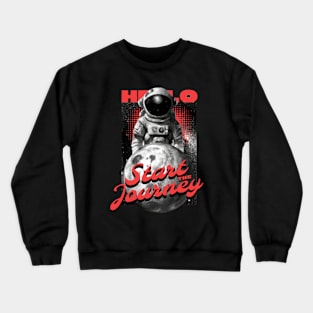 Hello start the journey Crewneck Sweatshirt